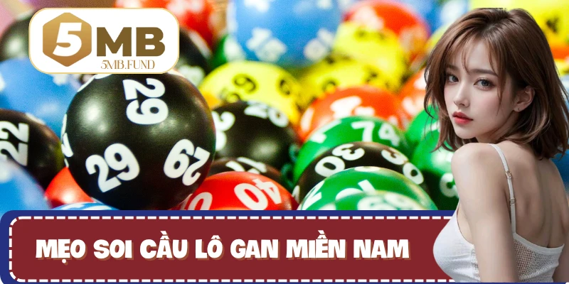 Mẹo soi cầu lô gan miền Nam